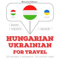Magyar - ukrán: utazáshoz