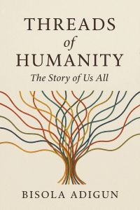 Threads of Humanity: The Story of Us All