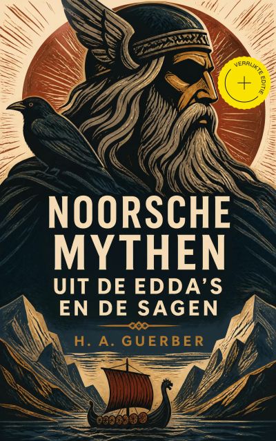 Noorsche mythen uit de Edda's en de sagen (Geannoteerd)