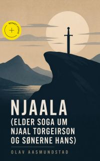 Njaala (elder Soga um Njaal Torgeirson og sønerne hans) (Kommentert)