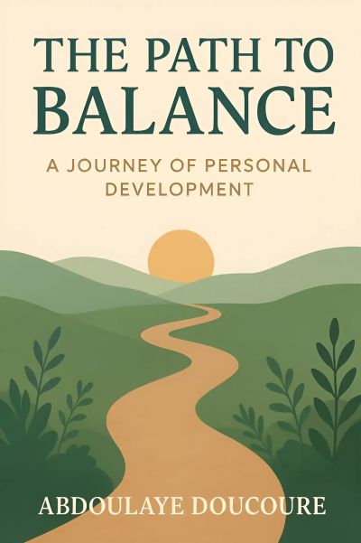 THE PATH TO BALANCE : A Journey of Personal Development