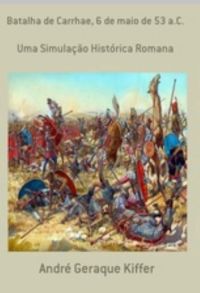 Batalha De Carrhae, 6 De Maio De 53 A.c.