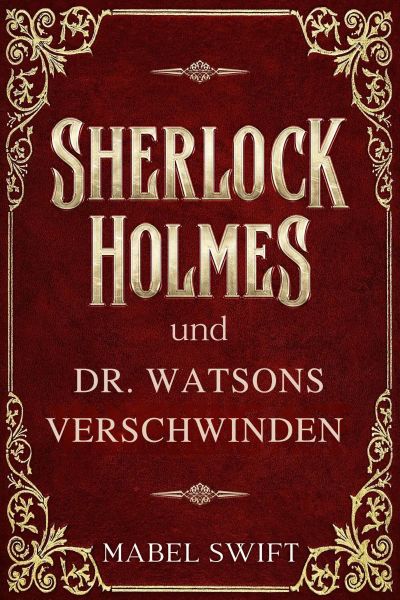 Sherlock Holmes und Dr. Watsons Verschwinden