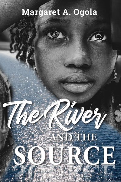 THE RIVER AND  THE SOURCE