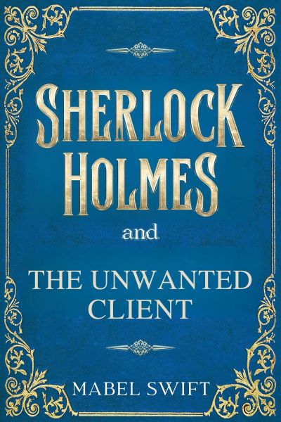 Sherlock Holmes and The Unwanted Client
