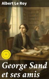 George Sand et ses amis