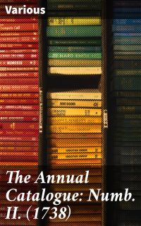 The Annual Catalogue: Numb. II. (1738)