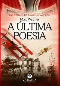 A  Última  Poesia - Do Orgulho Nasce A Guerra