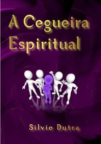 A Cegueira Espiritual