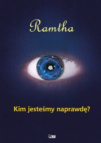 Ramtha. Kim jesteśmy naprawdę