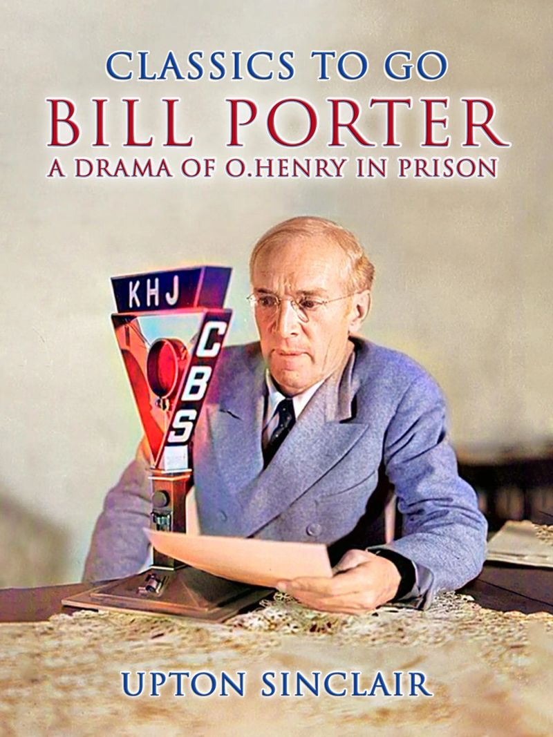 Bill Porter A Drama of O.Henry in Prison