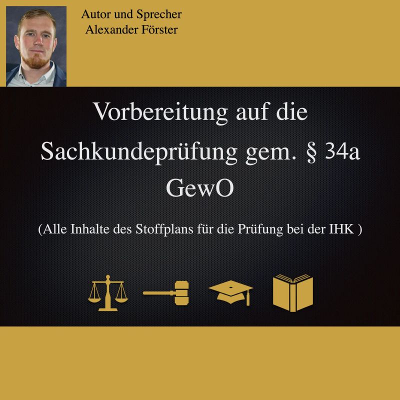 Vorbereitung auf die Sachkundeprüfung gem. §34a GewO