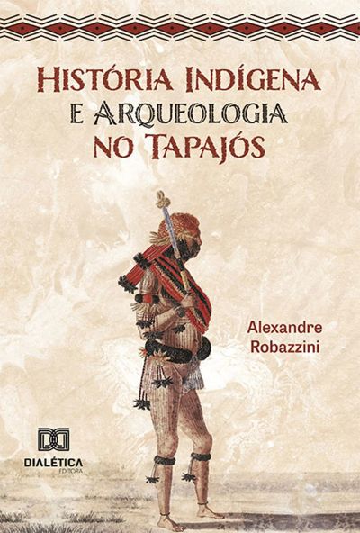 História Indígena e Arqueologia no Tapajós