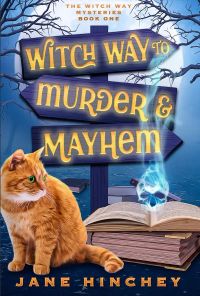 Witch Way to Murder & Mayhem: The Witch Way Mysteries - Book 1