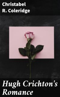Hugh Crichton's Romance