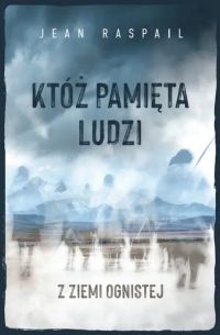 Któż pamięta ludzi z Ziemi Ognistej?