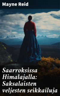 Saarroksissa Himalajalla: Saksalaisten veljesten seikkailuja