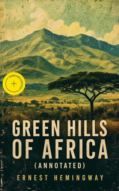 Green Hills of Africa (Annotated)