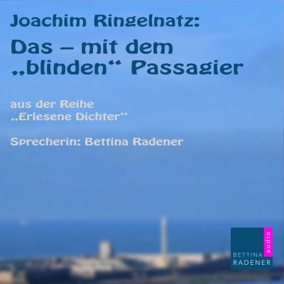 Das - mit dem "Blinden Passagier"