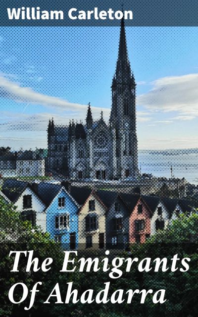 The Emigrants Of Ahadarra