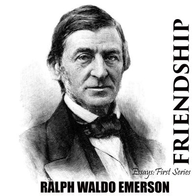 Essays: First Series. Friendship