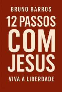 12 Passos Com Jesus