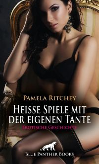 Heiße Spiele mit der eigenen Tante | Erotische Geschichte