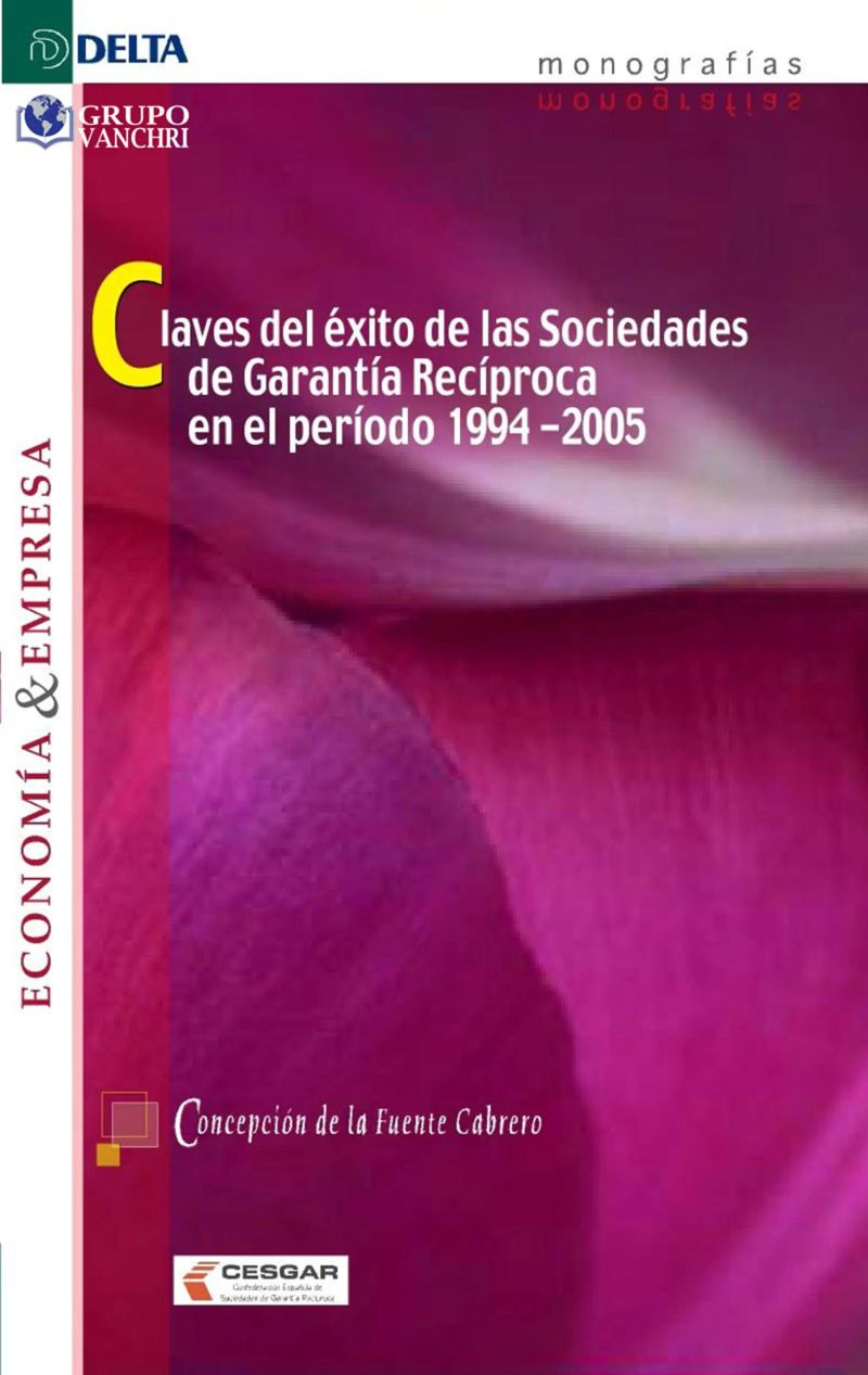 Claves Del Éxito De Las Sociedades De Garantía Recíproca En El Período 1994-2005