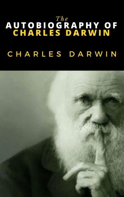 The Autobiography of Charles Darwin