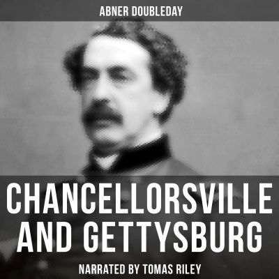 Chancellorsville and Gettysburg