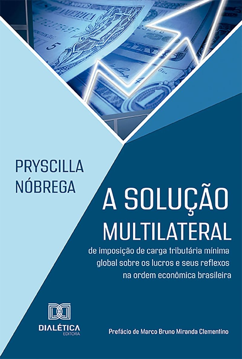 A solução multilateral de imposição de carga tributária mínima global sobre os lucros e seus reflexos na ordem econômica brasileira