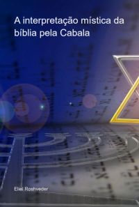 A Interpretação Mística Da Bíblia Pela Cabala