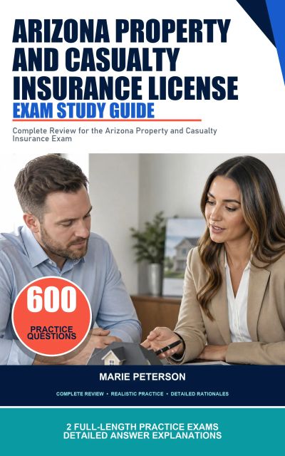 Arizona Property and Casualty Insurance License Exam Study Guide