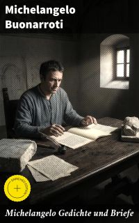Michelangelo Gedichte und Briefe