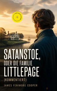 Satanstoe, oder die Familie Littlepage (Kommentiert)