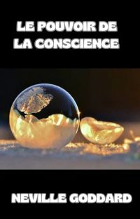 Le pouvoir de la conscience  (traduit)
