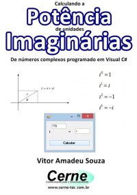 Calculando A  Potência  De Unidades Imaginárias  De Números Complexos Programado Em Visual C#