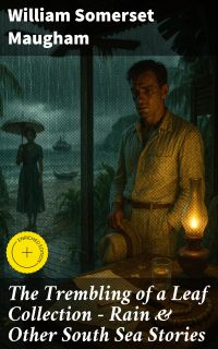 The Trembling of a Leaf Collection – Rain & Other South Sea Stories
