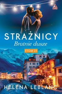 Strażnicy. Bratnie dusze. Tom II