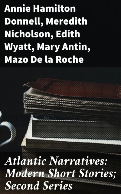 Atlantic Narratives: Modern Short Stories; Second Series