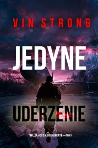 Jedyne uderzenie (Thriller akcji o Aleksie Hawkinsie — Tom 5)