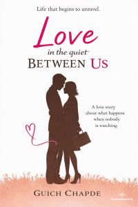 Love in the quiet between us
