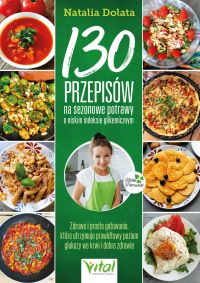 130 przepisów na sezonowe potrawy o niskim indeksie glikemicznym