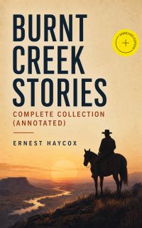 Burnt Creek Stories – Complete Collection (Annotated)