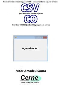 Desenvolvendo Um Datalogger Em Vc# E Armazenando No Arquivo Formato Csv  Para Monitorar Concentração De Co Usando O Esp8266 (nodemcu) Programado Em Lua