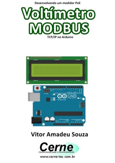 Desenvolvendo Um Medidor Poe Voltímetro Modbus  Tcp/ip No Arduino
