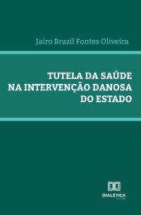 Tutela da saúde na intervenção danosa do Estado