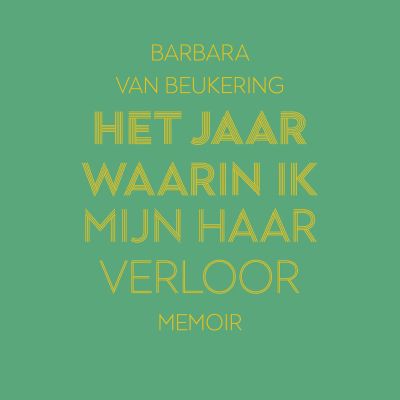 Het jaar waarin ik mijn haar verloor