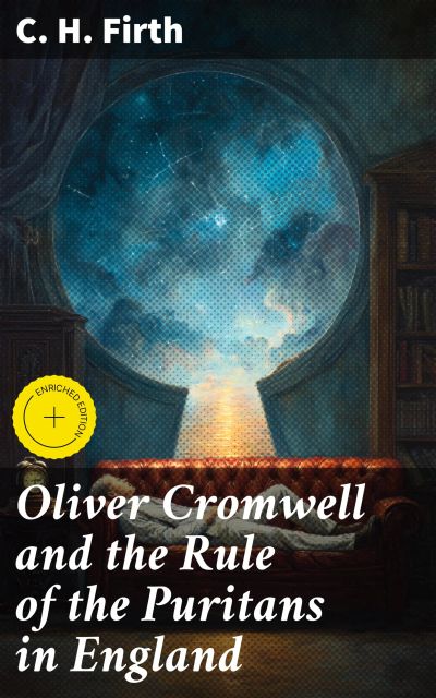 Oliver Cromwell and the Rule of the Puritans in England