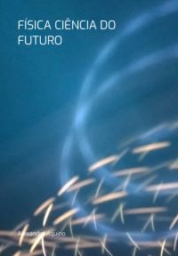 Física Ciência Do Futuro